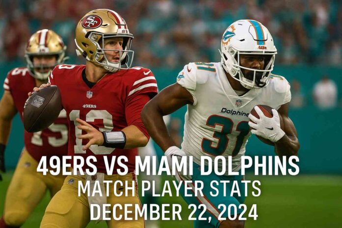 49ers vs miami dolphins match player stats